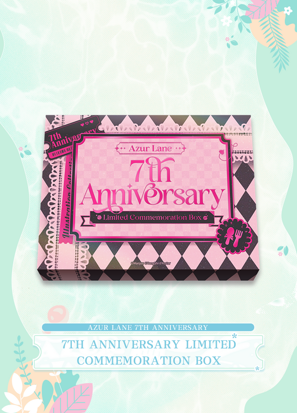 Azur Lane | 7th Anniversary Limited Commemoration Box