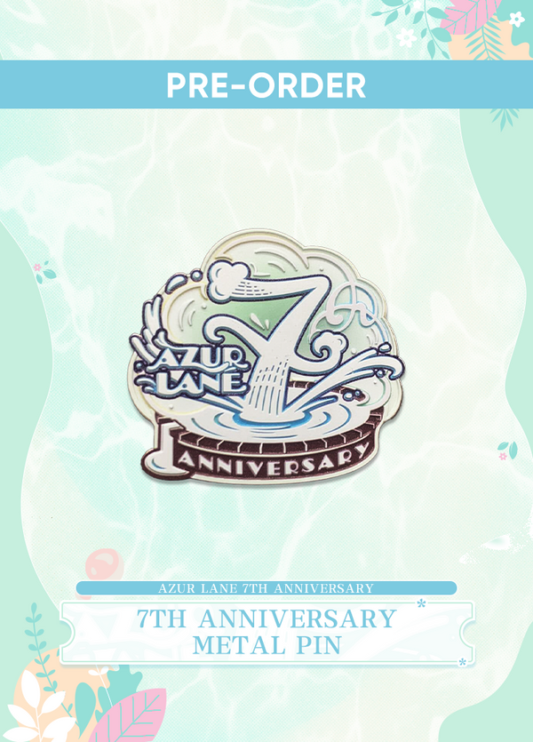 Azur Lane | 7th Anniversary Pin | 7th Anniv
