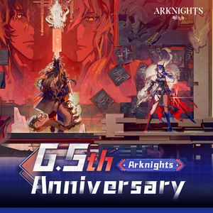 Arknights 6.5th Anniv