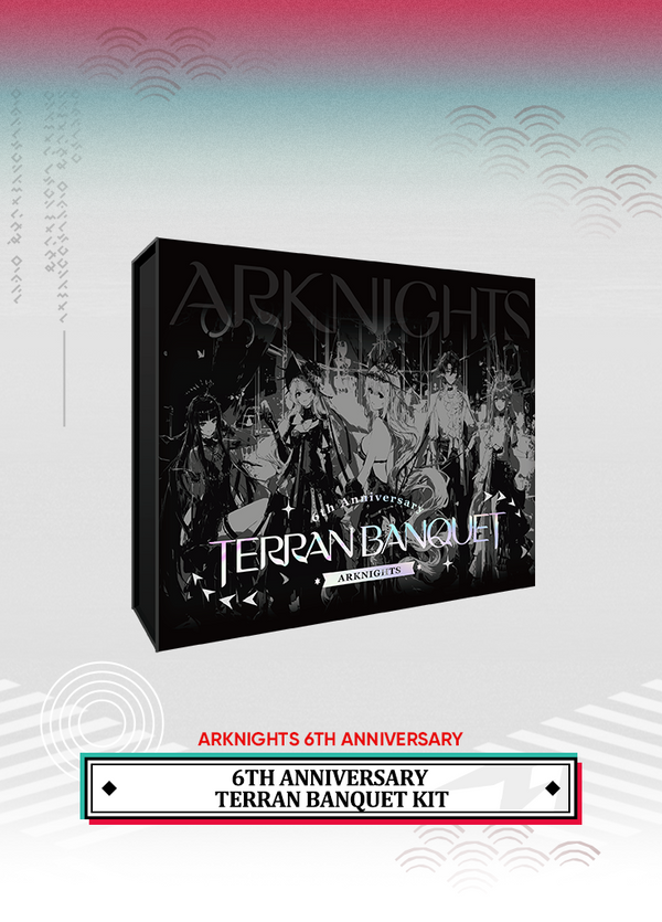 Arknights | 6th Anniversary Terran Banquet Kit | 6th Anniv